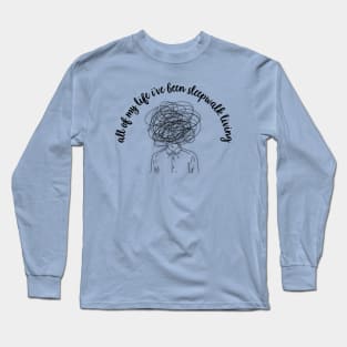 Sleepwalk Living Long Sleeve T-Shirt